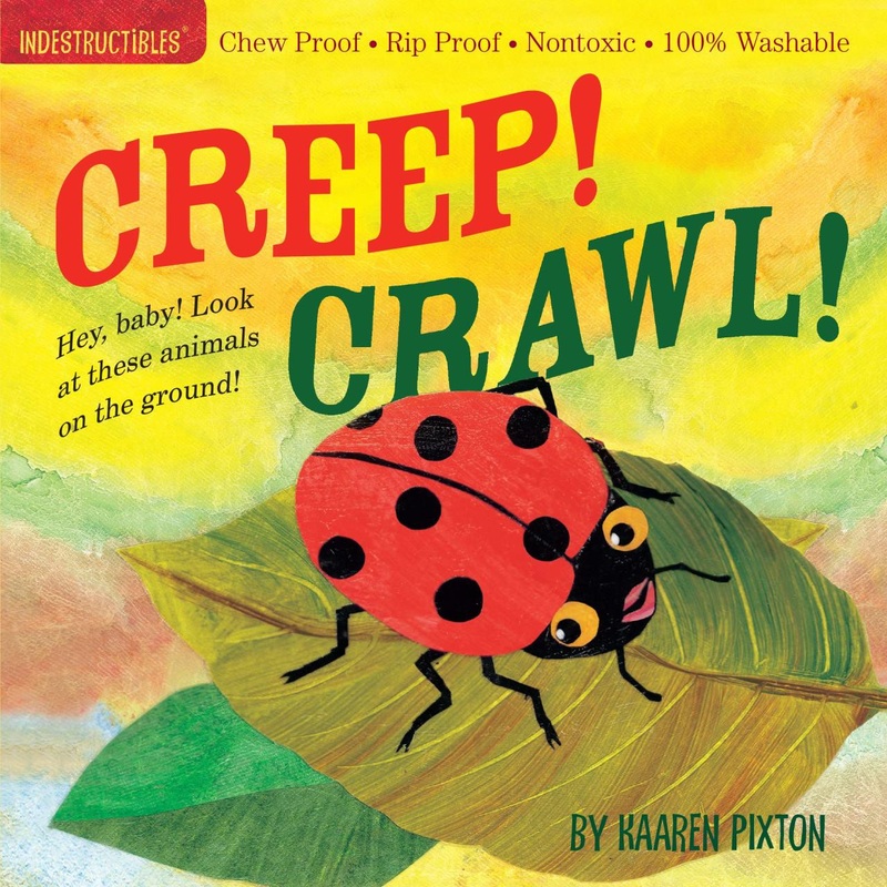 Workman Publishing Indestructibles Creep! Crawl!