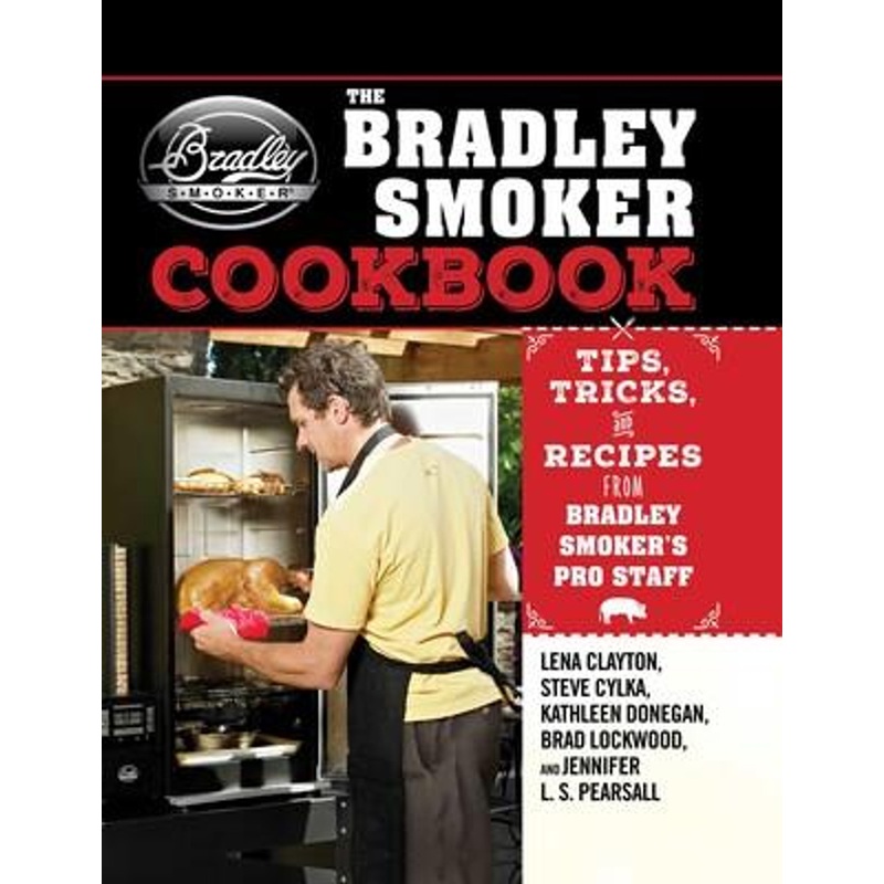 Bradley Smokers Smoker Cookbook