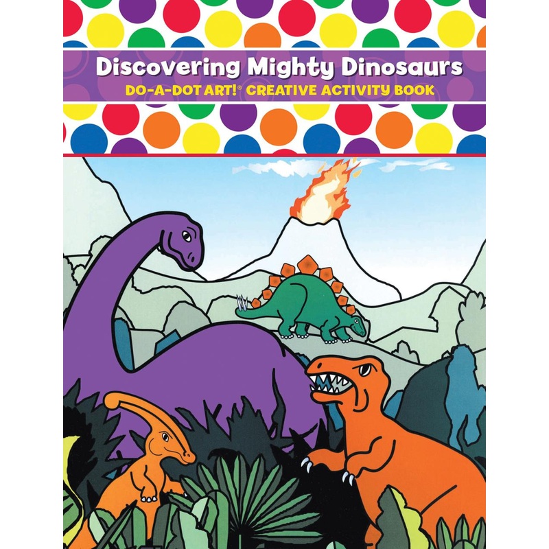 Do A Dot Discovering Mighty Dinosaurs Activity Book