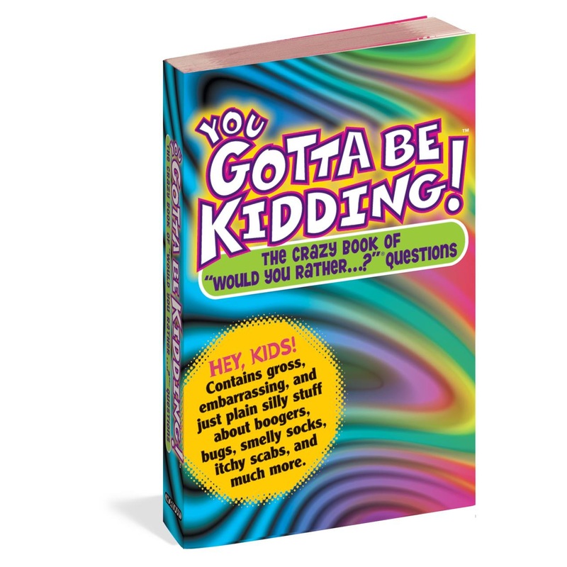 Workman Publishing You Gotta Be Kidding