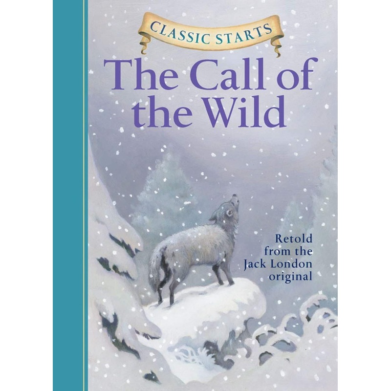 Sterling Publishing The Call of the Wild (Classic Starts)