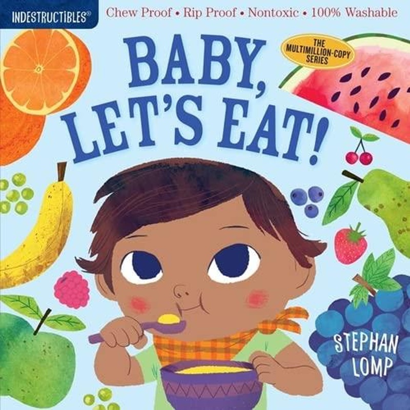 Workman Publishing Indestructibles: Baby, Let’s Eat!