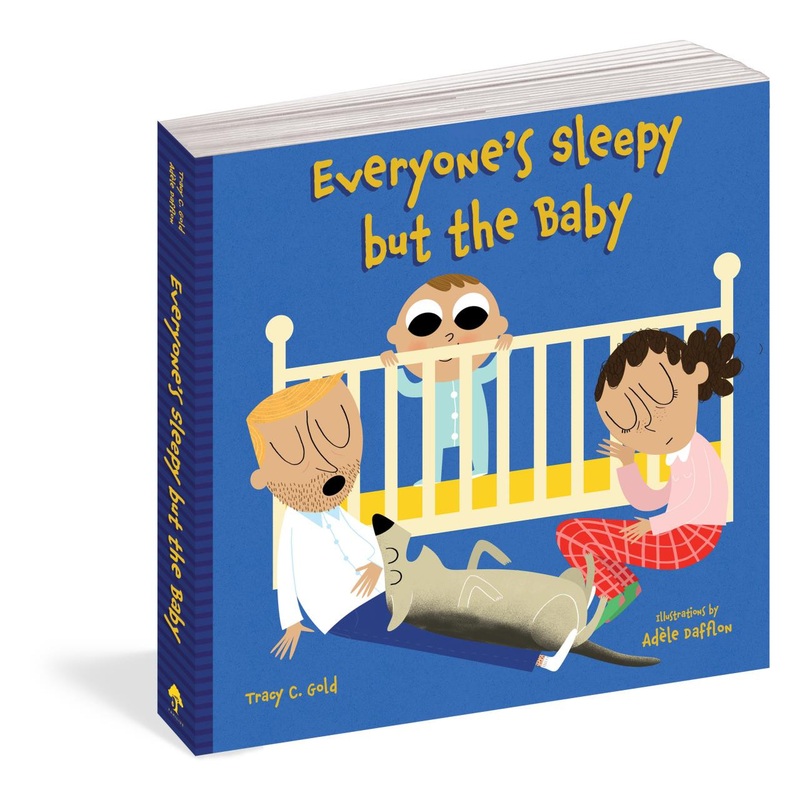 Workman Publishing Everyone’s Sleepy But The Baby