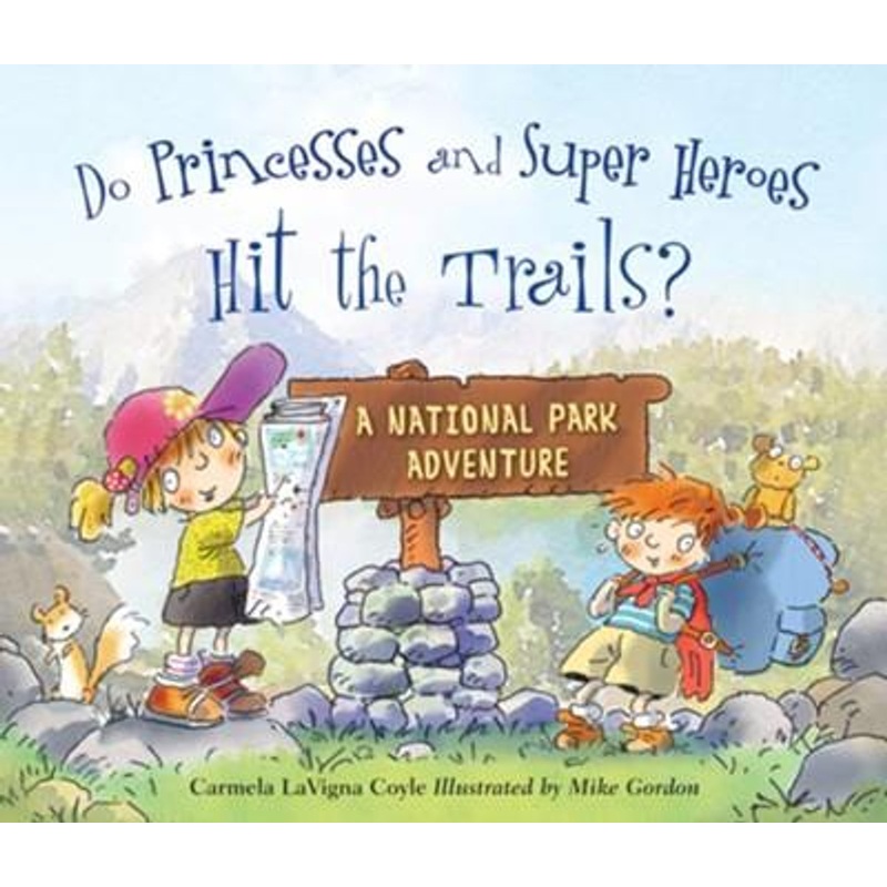 National Book Network Do Princesses and Super Heroes Hit the Trails?