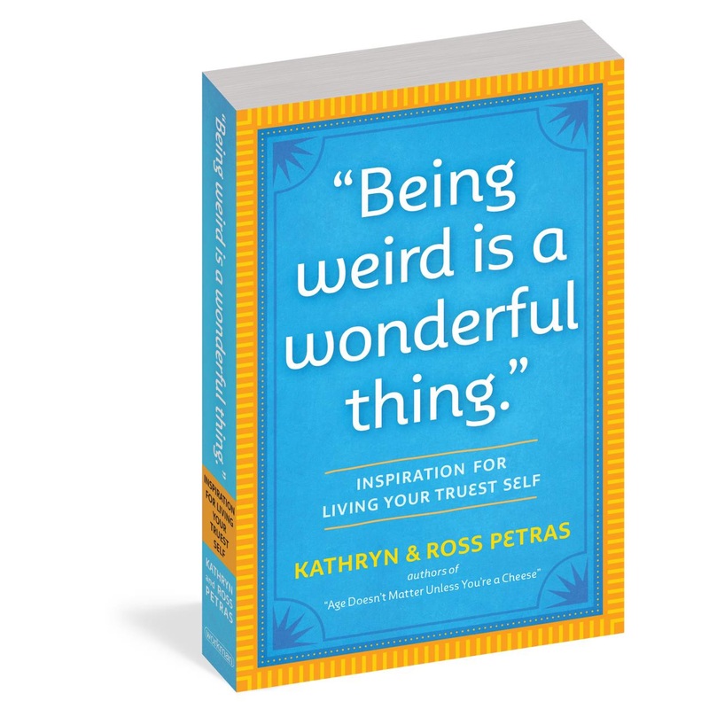 Workman Publishing Being Weird Is A Wonderful Thing